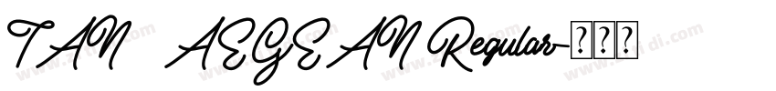 TAN   AEGEAN Regular字体转换